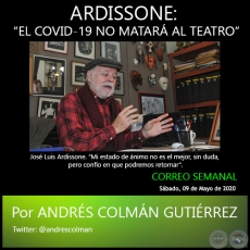 ARDISSONE: EL COVID-19 NO MATAR AL TEATRO - Por ANDRS COLMN GUTIRREZ - Sbado, 09 de Mayo de 2020